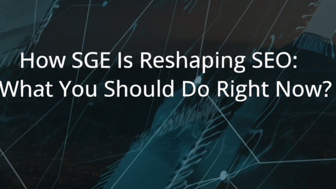 How SGE Is Reshaping SEO